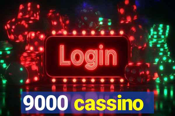 9000 cassino